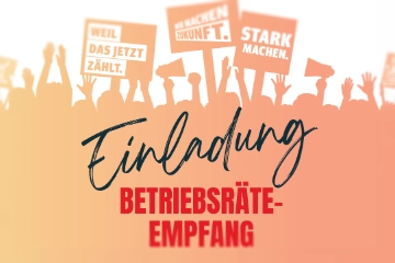 Betriebsräte-Empfang für neu- und wiedergewählte Betriebsräte